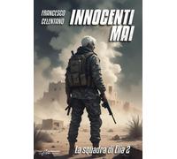 Libri Francesco Celentano - Innocenti Mai. La Squadra Di Elia #02