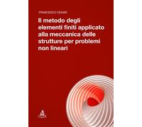 Libri Francesco Cesari - Il Metodo Degli Elementi Finiti Applicato Alla Meccanic