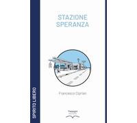 Libri Francesco Ciprian - Stazione Speranza