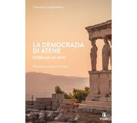 Libri Francesco Colafemmina - La Democrazia Di Atene. Storia Di Un Mito