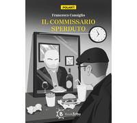 Libri Francesco Consiglio - Il Commissario Sperduto