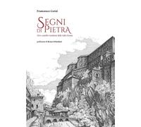 Libri Francesco Corni - Segni Di Pietra. Torri, Castelli E Residenze Della Valle