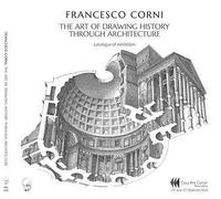 Libri Francesco Corni - The Art Of Drawing History Through Architecture