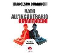 Libri Francesco Curridori - Nato all'incontrario - 2023
