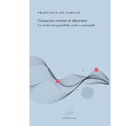 Libri Francesco De Carolis - Connexio Rerum Et Idearum. La Verita Tra Possibile,