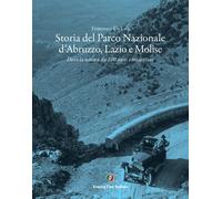 Libri Francesco De Leo - Storia Del Parco Nazionale D'abruzzo, Lazio E Molise. D