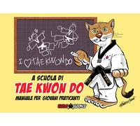 Libri Francesco Dessì - A Scuola Di Tae Kwon Do. Manuale Per Giovani Praticanti