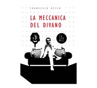 Libri Francesco Dezio - La Meccanica Del Divano