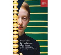 Libri Francesco D'Isa - La Rivoluzione Algoritmica. Arte E Intelligenza Artifici