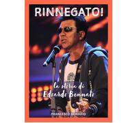 Libri Francesco Donadio - Rinnegato. Vita E Canzonette Di Edoardo Bennato