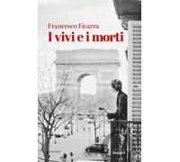 Libri Francesco Ficarra - I Vivi E I Morti