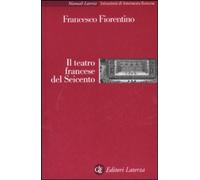 Libri Francesco Fiorentino - Il Teatro Francese Del Seicento