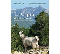 Libri Francesco Foti / Picone Chiodo Alfonso - La Capra Dell'aspromonte. Storia,