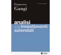 Libri Francesco Gangi - Analisi Degli Investimenti Aziendali