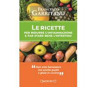 Libri Francesco Garritano - Le Ricette Per Ridurre L'infiammazione E Far Stare B