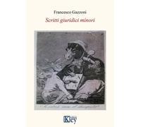 Scritti giuridici minori - Gazzoni Francesco