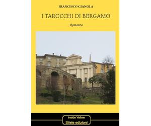 Libri Francesco Gianola - I tarocchi di Bergamo - 2018
