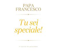 Libri Francesco (Jorge Mario Bergoglio) - Tu Sei Speciale