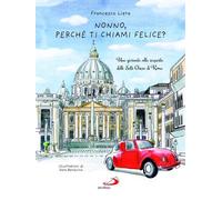 NONNO, PERCHE' TI CHIAMI FELICE? UNA GIORNATA ALLA SCOPERTA DELLE SETTE CHIESE D