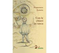 Libri Francesco Loseto - Con le chiavi in tasca - 2021