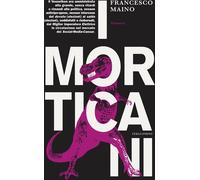 Libri Francesco Maino - I Morticani