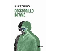Libri Francesco Marchi - Coccodrillo Infame