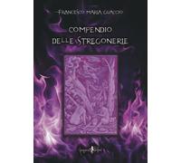 Libri Francesco Maria Guaccio - Compendio Delle Stregonerie