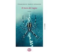 Tocco Del Ragno - Francesco Mario Oddasso - 2023