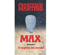 Libri Francesco Martino - Il Segreto Del Monile. Max #01
