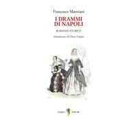 Libri Francesco Mastriani - I Drammi Di Napoli