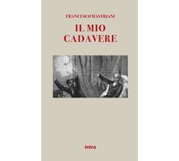 Libri Francesco Mastriani - Il mio cadavere - 2021