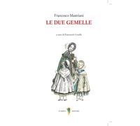 Libri Francesco Mastriani - Le Due Gemelle