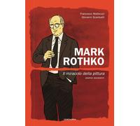 Mark Rothko. Il miracolo della pittura. Nuova ediz.