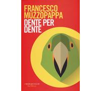Libri Francesco Muzzopappa - Dente Per Dente