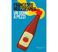 Libri Francesco Muzzopappa - Un Uomo A Pezzi