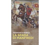 Libri Francesco Nobile - La spada di Manfredi - 2022 (Il Portico)