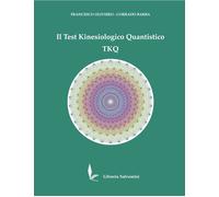 Libri Francesco Oliviero / Barba Corrado - Il Test Kinesiologico Quantistico TKQ