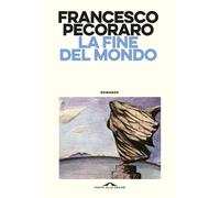 Libri Francesco Pecoraro - La Fine Del Mondo