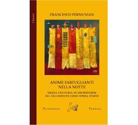 Libri Francesco Permunian - Anime Farfuglianti Nella Notte. Mezza Centuria Di Mi