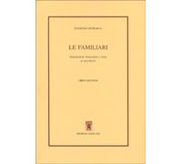 Libri Francesco Petrarca - Le Familiari. Libro Secondo. Testo Latino A Fronte
