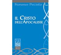 Libri Francesco Piazzolla - Il Cristo Dell'apocalisse