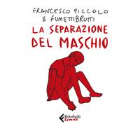 Libri Francesco Piccolo - La separazione del maschio - 2023