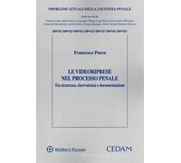Libri Francesco Porcu - Le Videoriprese Nel Processo Penale. Tra Sicurezza, Rise