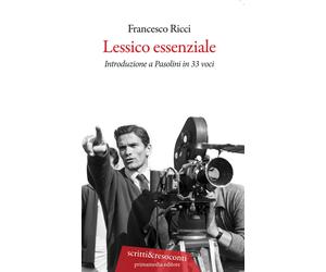 Libri Francesco Ricci - Lessico Essenziale. Introduzione A Pasolini In 33 Voci