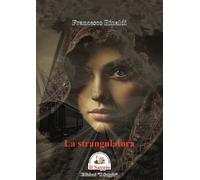 Libri Francesco Rinaldi - La Strangulatora