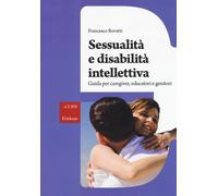 Libri Francesco Rovatti - Sessualita E Disabilita Intellettiva. Guida Per Caregi
