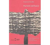 Libri Francesco Rovella - Piu Forte Del Fuoco. Diario Extraparlamentare Nella Ca