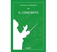 Libri Francesco Sabbadini - Il concerto - 2017