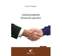 Libri Francesco Scarpino - Conciliazione. Strumenti Operativi