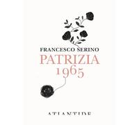 Libri Francesco Serino - Patrizia 1965 - 2023